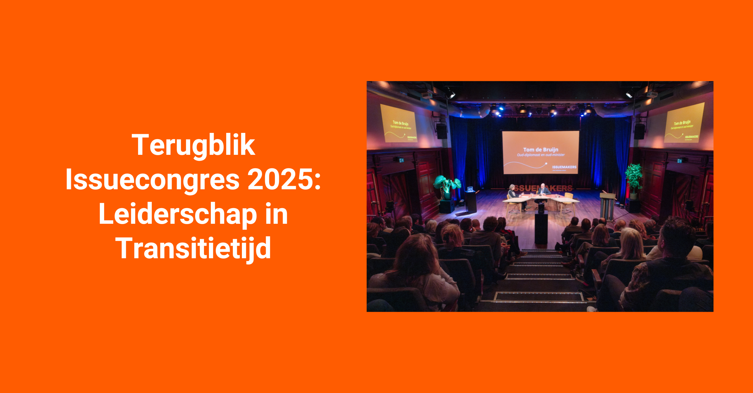 Issuecongres 2025 van communicatiebureau Issuemakers in De Balie: Leiderschap in Transitietijd.