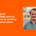 Opinie Daan Bos over schaarse ruimte en ruimtelijke ordening