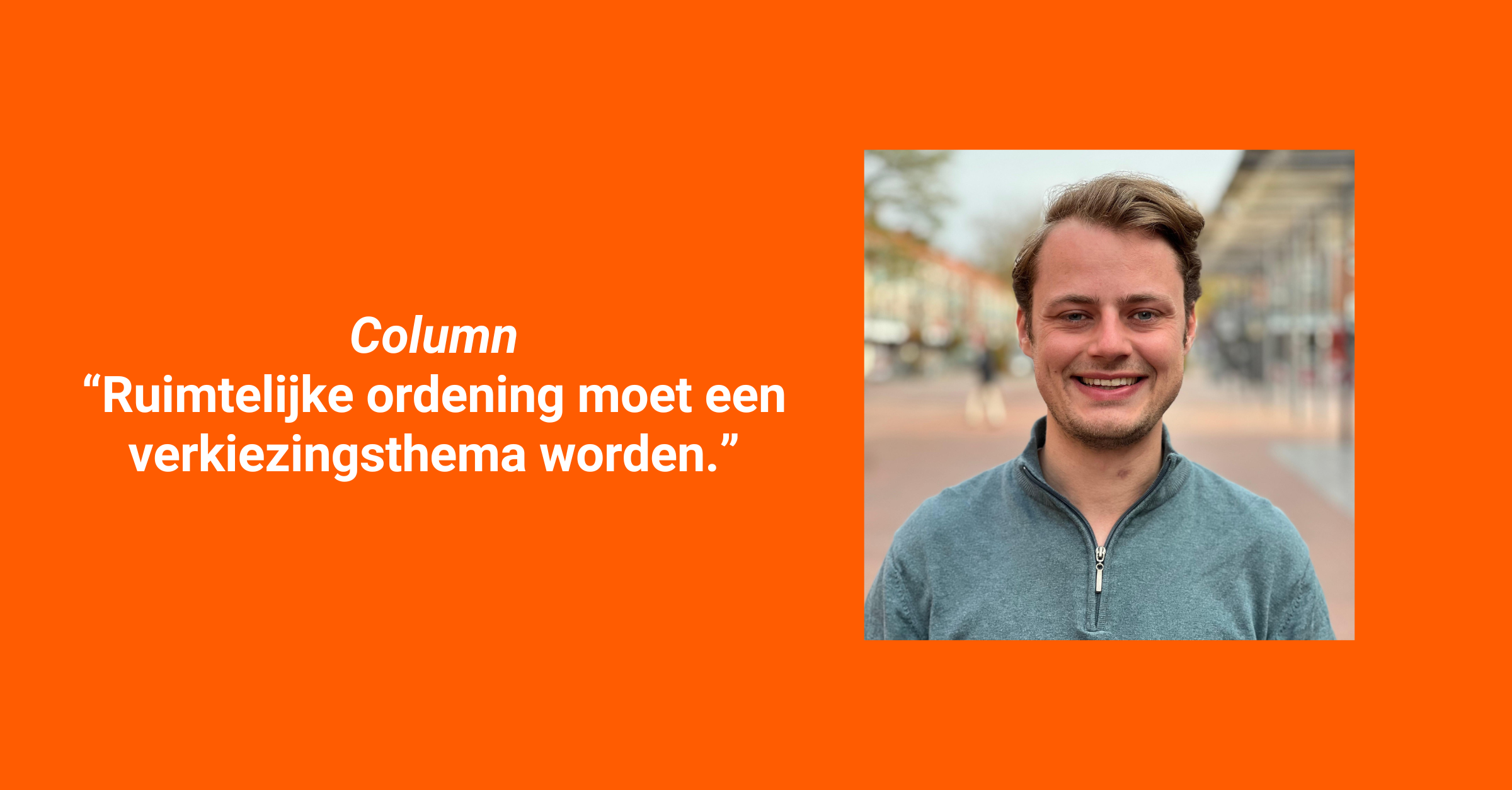 Daan Bos: "ruimtelijke ordening moet een verkiezingsthema worden"