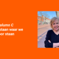 Mayke van Keep - Blijven staan waar we voor staan - Column C