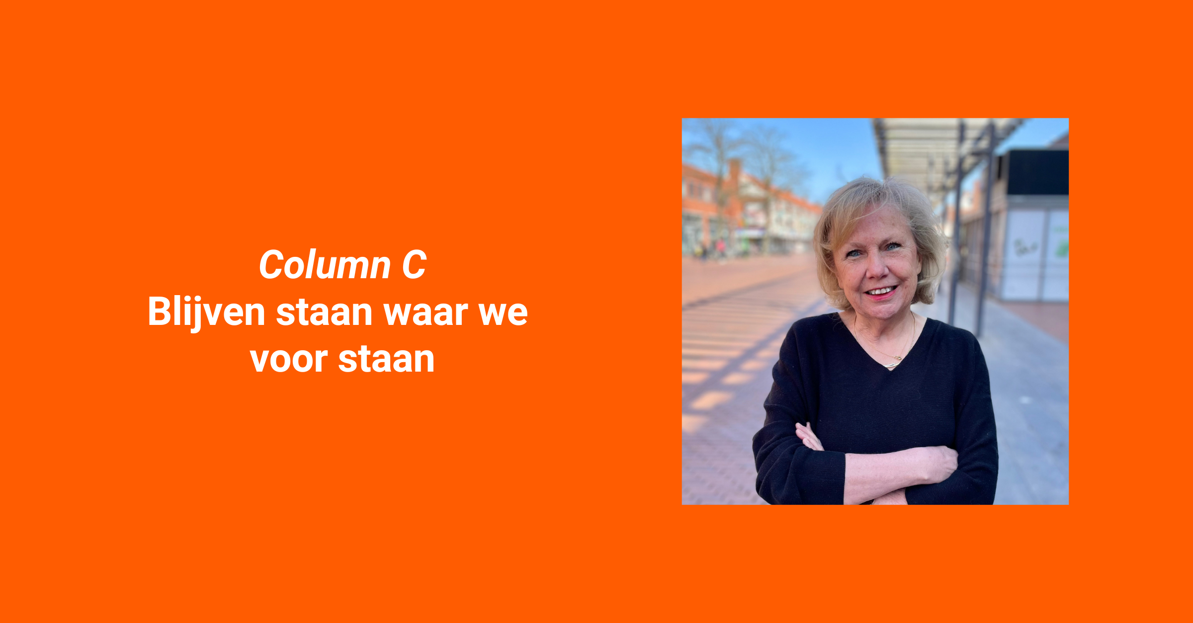 Mayke van Keep - Blijven staan waar we voor staan - Column C